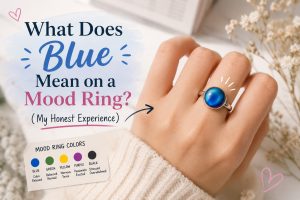 What Does Blue Mean on a Mood Ring? (My Honest Experience)